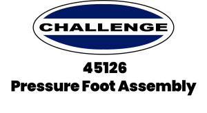Challenge Pressure Foot Assembly | 45126