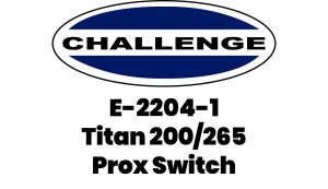 Challenge Titan 200/265 Prox Switch | E-2204-1